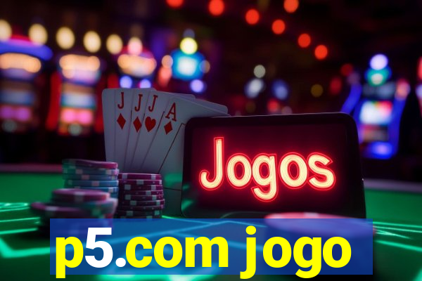 p5.com jogo